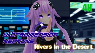 【MMD】【4K】Rivers in the Desert ft Ultradimension NEPTUNE [upl. by Aloisia]