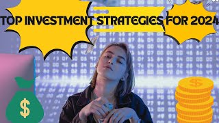 Top Investment Strategies for 2024 Maximize Your Returns [upl. by Seto475]