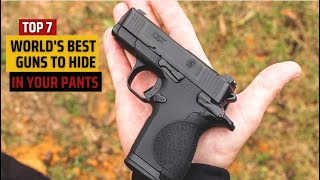 TOP 7 Worlds Best Guns To Hide In Your Pants [upl. by Tarrance]