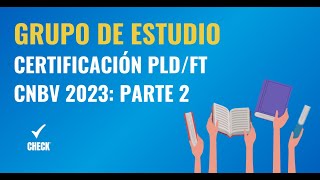 Grupo de estudio para la Certificación PLD FT ante la CNBV 2023 Parte 2 [upl. by Marozik]