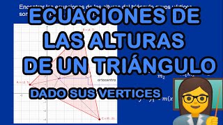 Encontrar las ecuaciones de las alturas de un triángulo dado sus vértices [upl. by Enneibaf]