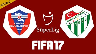 KARDEMİR KARABÜKSPOR VS BURSASPOR  FIFA 17 SÜPER LİG 2 [upl. by Kcirnek]