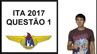 ITA 2017 Questão 1 [upl. by Ardnohsal441]