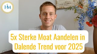 Aandelen Analyses 2025 Sterke Moat Aandelen in Dalende Trend  Happy Investors aandelen beleggen [upl. by Calderon]