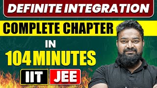 DEFINITE INTEGRATION in 104 Minutes  Full Chapter Revision  Class 12th JEE [upl. by Wyndham]