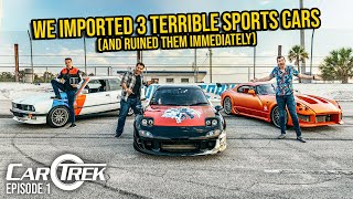 We Imported 3 TERRIBLE Sports Cars From Around The World amp Ruined Them IMMEDIATELY  Car Trek S7E1 [upl. by Sabian]