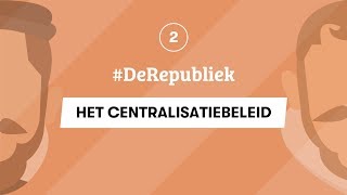 2  HET CENTRALISATIEBELEID  DeRepubliek  GESCHIEDENIS EXAMEN [upl. by Mroz]