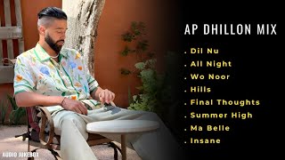 AP Dhillon  Audio Jukebox  All Songs  Gurinder Gill  Shinda Kahlon  AP Dhillon New Song [upl. by Mckeon106]