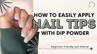 Nail Tips with Dip Powder  Beginner Friendly Nail Extensions at Home [upl. by Gotthard]