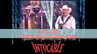 Es Tan Bello  Intocable En Vivo [upl. by Berardo]