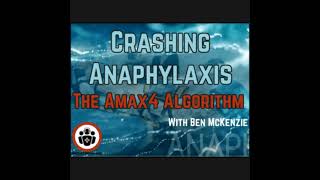 Ep 187 Crashing Anaphylaxis – AMAX4 Algorithm and The Max McKenzie Case [upl. by Eivol]