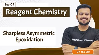 Lec09  Reagents in Organic Chemistry Sharpless Asymmetric Epoxidation  Madchem Classes [upl. by Niwrek]