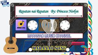 Maranao Song  Repatan nai Repatan By Princess Norlyn [upl. by Robi]