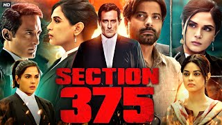 Section 375 Full Movie In Hindi HD  Akshaye Khanna Richa Chadda Meera Chopra  Review amp Facts [upl. by Themis]