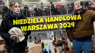 NIEDZIELA HANDLOWA  WARSZAWA 2024  GALERIE SKLEPY LUDZIE FAST FOOD ROZRYWKA [upl. by Irtemed4]