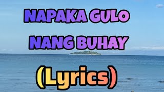 Napakagulo Nang Buhay Lyrics By ACS BandAlphaomega inspirational song lyrics [upl. by Tennaj715]