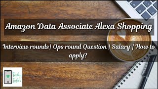 Amazon Data Associate Alexa Shopping  Interview Rounds  OPS Questions  Salary  How to Apply [upl. by Winzler519]