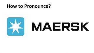 How to Pronounce MAERSK [upl. by Anerahs]