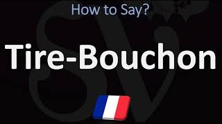 How to Say ‘CORKSCREW’ in French  How to Pronounce Tire Bouchon [upl. by Sivram]