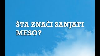 Sanjarica  Sanovnik  Šta znači sanjati Meso [upl. by Aicnelav379]