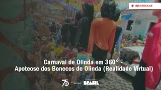 Carnaval de Olinda em 360°  Apoteose dos Bonecos de Olinda Realidade Virtual [upl. by Namara]