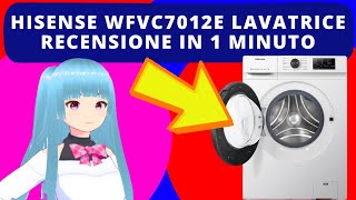 HISENSE WFVC7012E LAVATRICE  RECENSIONE IN 1 MINUTO [upl. by Kurth]