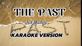 The Past  KARAOKE by Jed Madela [upl. by Elaen508]