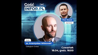 GOŚĆ INFORPL DR PRZEMYSŁAW WITKOWSKI COLLEGIUM CIVITAS  18042024  PIOTR NOWAK [upl. by Gazzo]