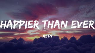 ASTN  Happier Than Ever Lyrics [upl. by Ociral]