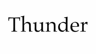 How to Pronounce Thunder [upl. by Otsedom]