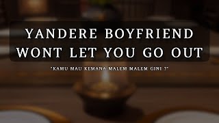 Yandere Boyfriend ASMR Boyfriend Possesive [upl. by Eimor]