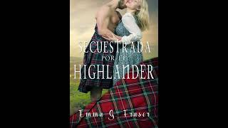 Audiolibro Secuestrada por el Highlander Cap 1 [upl. by Nelsen]