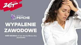 Wypalenie zawodowe „Tysiące niezastąpionych leży na cmentarzach” psyche podcast [upl. by Edelstein]