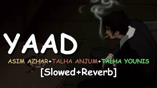 Yaad  Asim Azhar Sad Song  Slowed and Reverb  Lofi Music 2024 [upl. by Levon400]