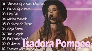 Isadora Pompeo  Os 10 melhores e mais ouvidos hinos gospel de 2024 gospel [upl. by Speroni]