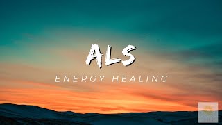 Amyotrophic Lateral Sclerosis ALS Energy Healing  Healing at Hand [upl. by Dera]