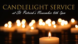 Candlelight Service  St Patricks 7pm EST Nov 6th 2024 [upl. by Yim]