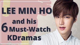 Lee Min Ho And His Must Watch Korean Dramas [upl. by Waki369]