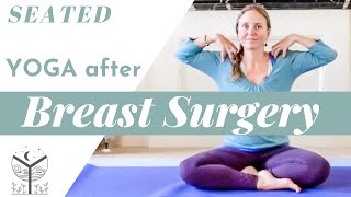 Post Breast Surgery Yoga  20 Mins Seated Yoga for After Breast Surgery  Yoga with Joy [upl. by Leachim]