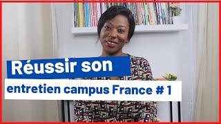 🇫🇷 LENTRETIEN CAMPUS FRANCE les choses importantes à savoir PARTIE 1 [upl. by Cherey]