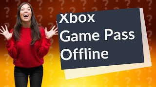 Can Xbox Game Pass games be played offline [upl. by Alleon155]