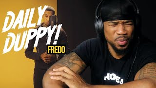 FREDO  DAILY DUPPY  REACTION 🔥🔥🔥🔥🔥 [upl. by Martina]