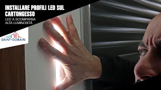 Come installare dei PROFILI LED a scomparsa sul CARTONGESSO [upl. by Bore]