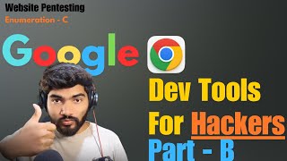 Web App PenTesting Chrome Dev Tools for Hackers Part  2  Enumeration  C  L16 [upl. by Cirnek]