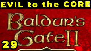 Baldurs Gate II Evil to the Core  Ep 29 [upl. by Bethena]