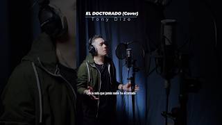 El Doctorado  Tony Dize Cover [upl. by Arehsat]