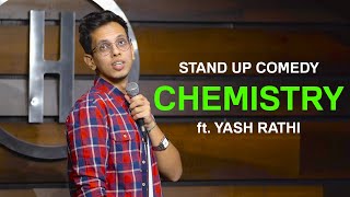 CHEMISTRY  Stand Up Comedy  Yash Rathi [upl. by Eloisa665]