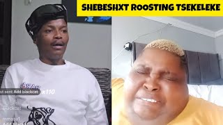 Shebeshxt roosting Tsekeleke its very funny [upl. by Hank764]