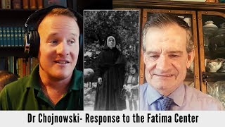 Dr Chojnowski  A Response to the Fatima Center [upl. by Sulrac870]