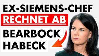 ExSiemens Chef rechnet mit BAERBOCK und HABECK ab💥 [upl. by Vareck]